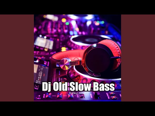 Dj Old slow Bass class=