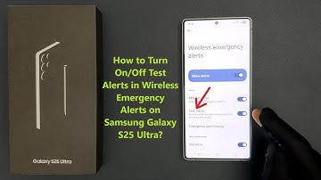 How to Turn On/Off Test Alerts in Wireless Emergency Alerts on Samsung Galaxy S25 Ultra?