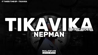 Nepman - Tikavika Lyric Video It Takes Time Ep