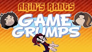 Arin Ranting Compilation - Game Grumps