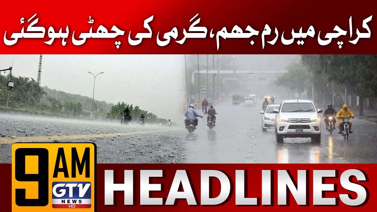 Rain In Karachi | Weather Today Updates | 9 AM News Headlines | GTV ...