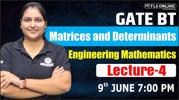 GATE BT 2026 | Engineering Mathematics | Matrices and Determinants | Lecture- IV | Archi