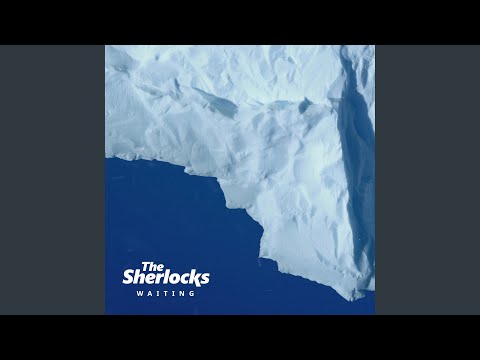 Waiting - The Sherlocks