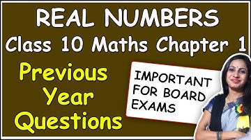 CBSE Class 10 Maths Chapter 1 Real Numbers Previous Year Questions | Important Questions for Board