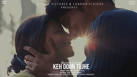 Keh Doon Tujhe  - Full Video | Abhijeet Srivastava | Latest Love Song 2022