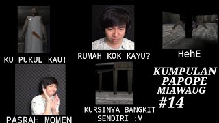 Papope MiawAug Part 14! || Granny