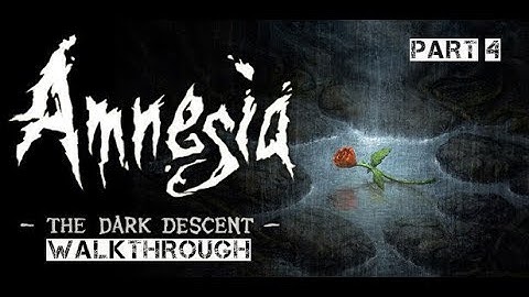 Amnesia: The Dark Descent - Walkthrough Part 4 (no commentary)