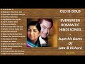 Old is gold  evergreen romantic hindi songs  superhit duets of lata  kishore  echo sound ii 2021