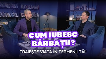 Episodul 1 - Cum iubesc bărbații ?