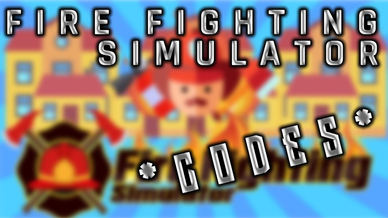 fire-fighting-simulator-new-working-codes-roblox-2018-youtube