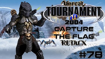 Unreal Tournament 2004 - Capture the Flag REDUX #78