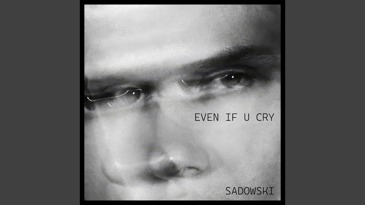 Watch EVEN IF U CRY on YouTube Watch EVEN IF U CRY on YouTube