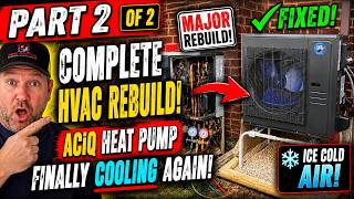 Celebrity PART 2: We REBUILT This HVAC System & Finally Fixed the ACiQ Heat Pump Wealth