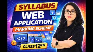 🔥Class 12 Web Application 803 Syllabus + Marking Scheme 2025-26 | Score 100% 💯 | Barkha Mam