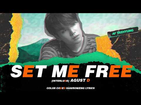 Agust D - Interlude : Set me free (Color Coded Lyrics Han/Rom/Eng)