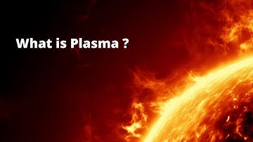 Plasma -The Fourth State of Matter