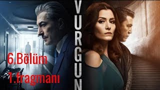 Vurgun 6.Bölüm 1.Fragmanı