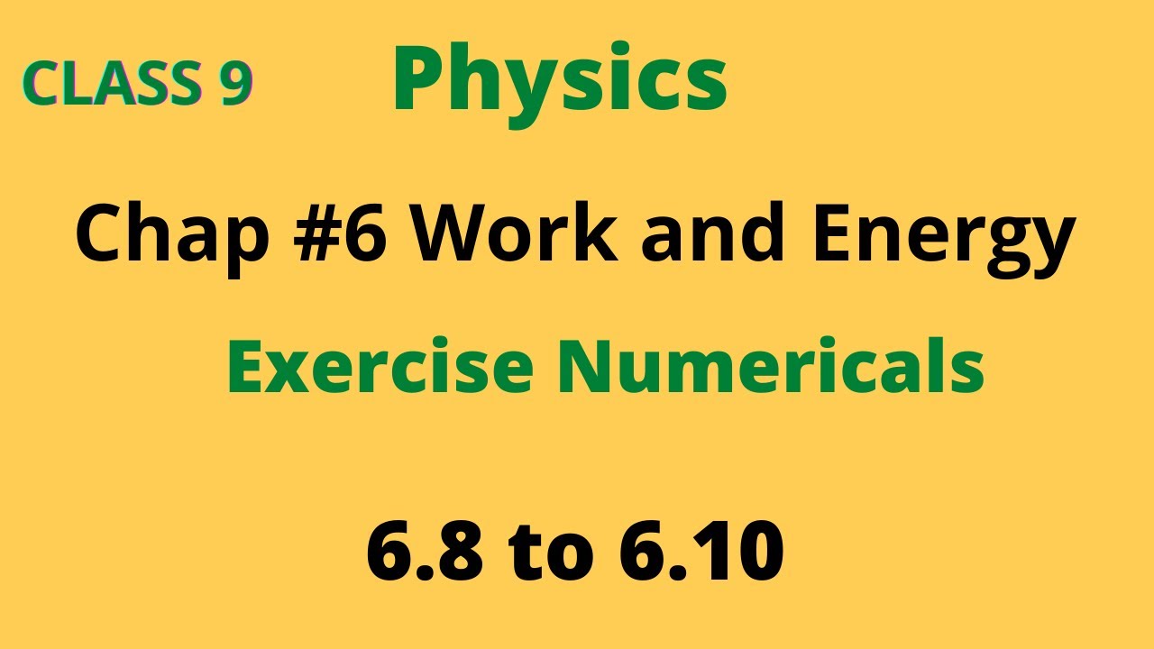 9th Class Physics || Chapter 6 Work and Energy Numerical (6.8 to 6.10 ...