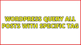 Wordpress: Query all posts with specific tag (2 Solutions!!)