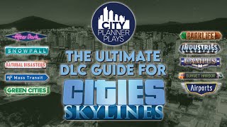 The Ultimate DLC Guide for Cities Skylines  |  DLCs Ranked in 2022!
