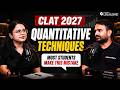 CLAT 2027 Quantitative Techniques | Don't Make This Mistake in Mocks! | Accuracy Over Attempts