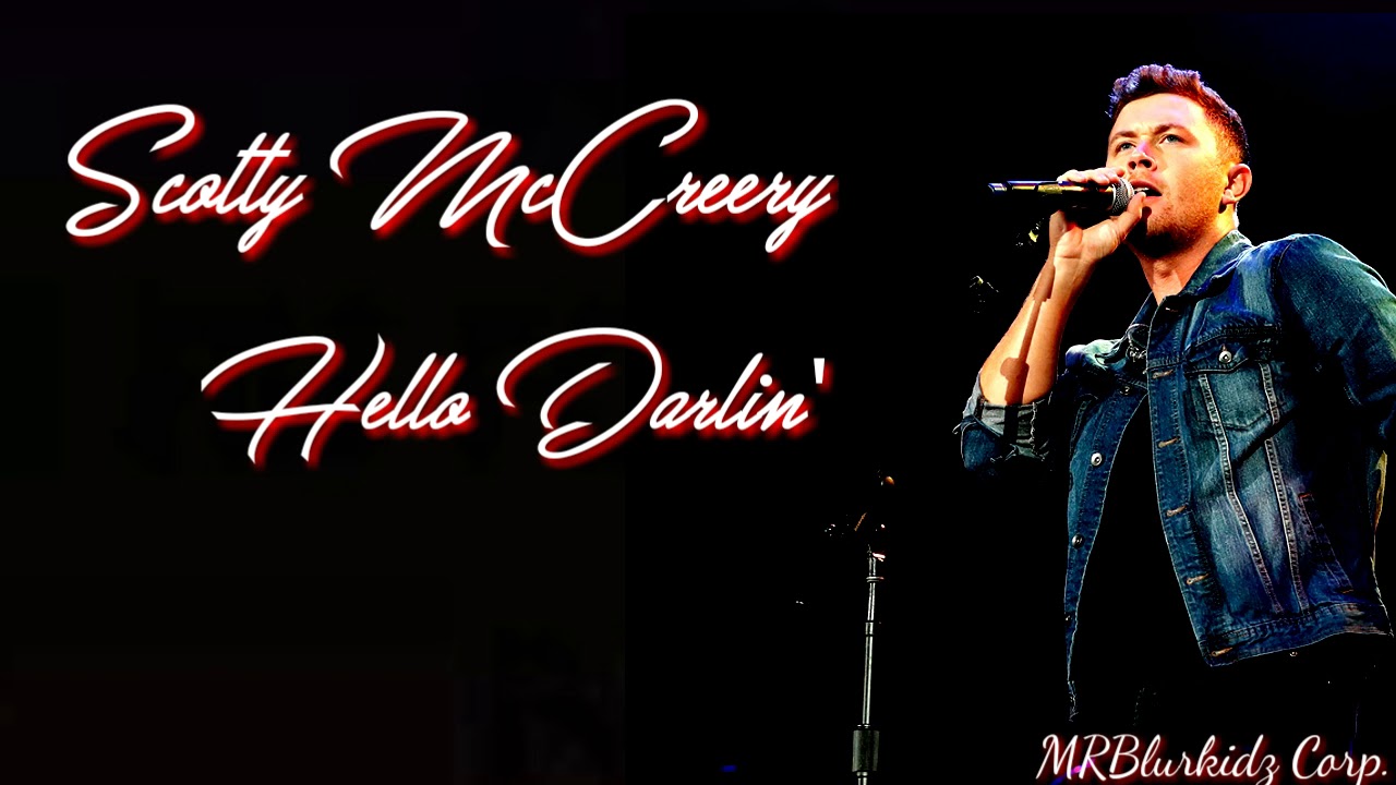 Hello darlin scotty mccreery