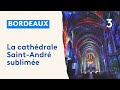 Luminiscence  la cat.rale saintandr de bordeaux sublime en sonetlumire