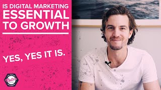 Is Digital Marketing Essential To Business Growth?