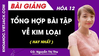 Các dạng bài tập Hóa 12 (chọn lọc, có lời giải) – VietJack.com