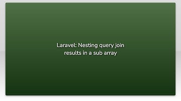 Laravel: Nesting query join results in a sub array