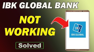 Fix IBK GLOBAL BANK App Not Working and Not Open Problem in Android Phone