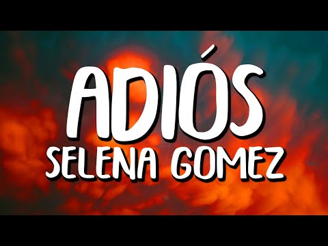 Selena Gomez - Adiós (Letra/Lyrics)