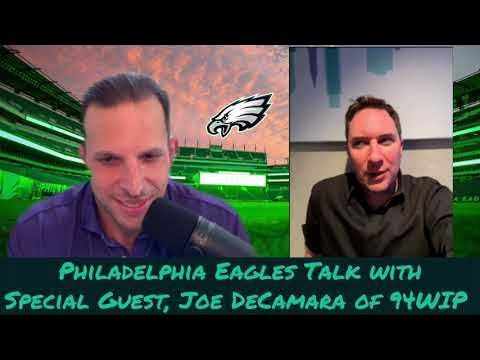 Philadelphia Eagles Talk with Special Guest, Joe DeCamara of 94WIP 