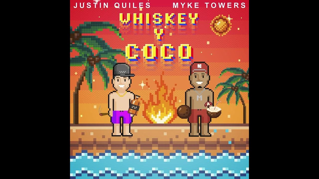 WHISKEY Y COCO JUSTIN QUILES feat. MYKE TOWERS Audio Oficial 2023