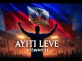 Ayiti Leve Kiswahili Version Wimbo Wa Haiti Kwa Kombe La Dunia 2026
