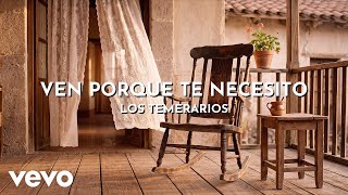 Los Temerarios - Ven Porque Te Necesito (Visualizer)