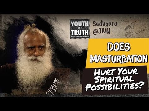 Sadhguru - Is Masturbation GOOD OR BAD ? | Sadhguru Speeches, Satsang ...