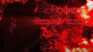 Flower Require script || Showcasing ||