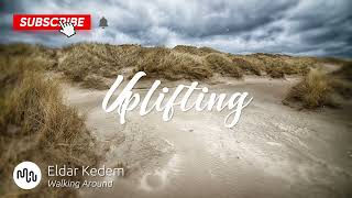 Best Indie Uplifting Music for Video [ Eldar Kedem - Walking Around ]