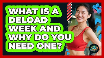 What Is A Deload Week And Why Do You Need One? - High Energy Training Hub