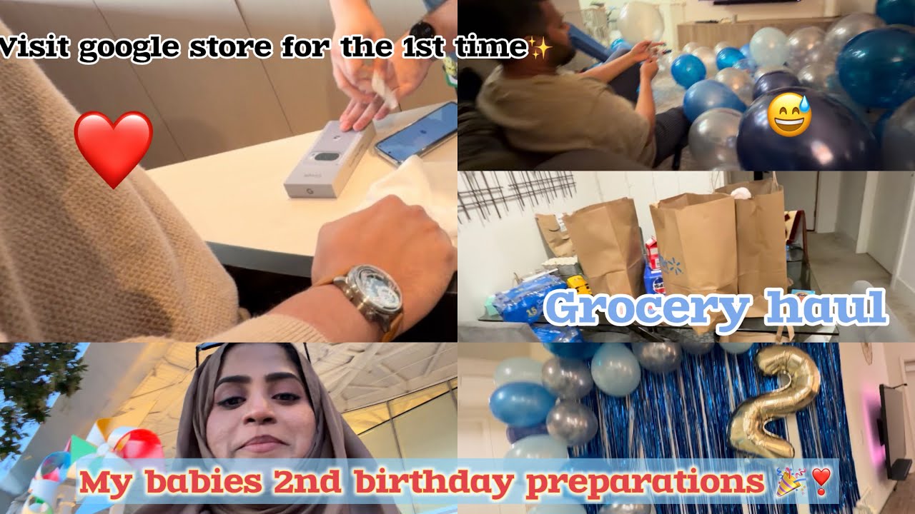 My babies 2nd birthday preparations 🎈| google store  |potluck before Ramadan ✨❣️ | #vlog #recipe 