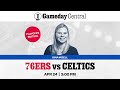 Gameday Central: Sixers vs Celtics playoffs edition