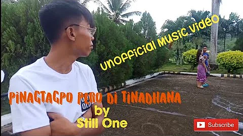 Still One - Pinagtagpo Hindi Tinadhana (UnOfficial Music Video) feat. Joshua Marie & Jhaydee