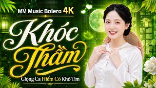 KHÓC THẦM - Thúy Phương Bolero (Official MV 4K) | MỞ THẬT TO Cho Cả Xóm Nghe Ai Nghe Cũng Khóc