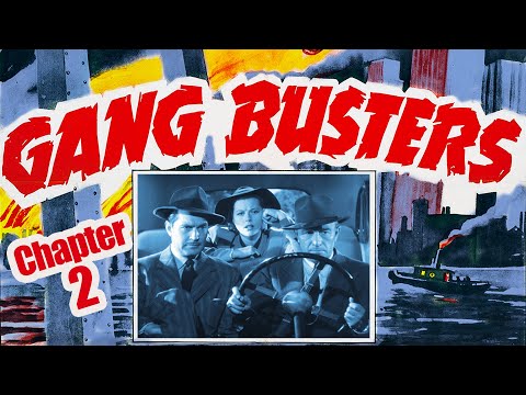 GANG BUSTERS CHAPTER TWO