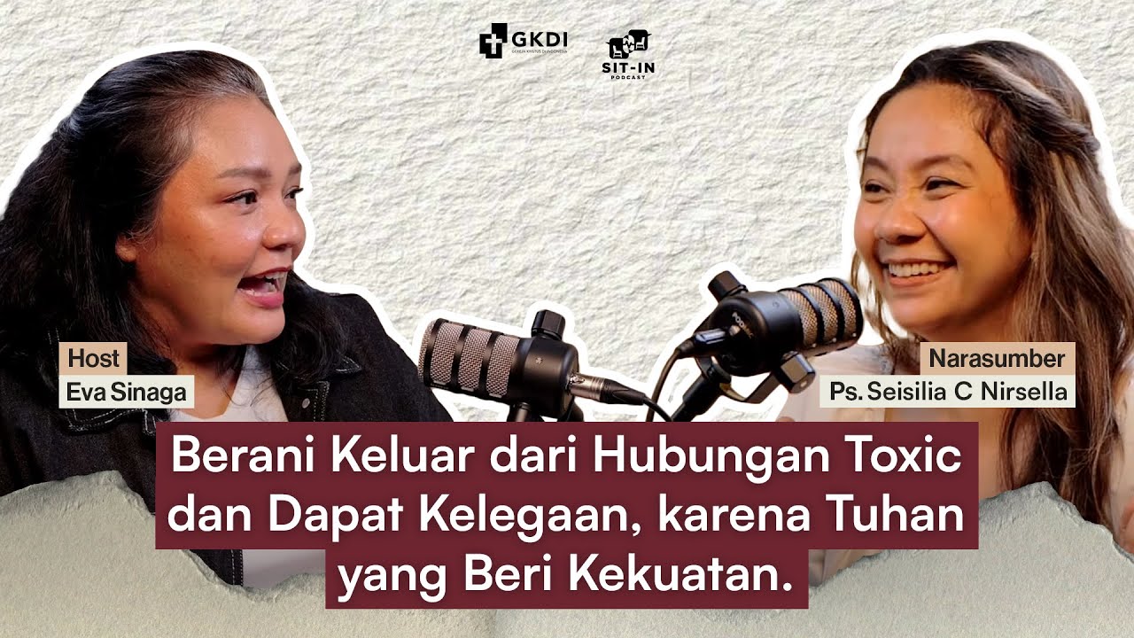 KEKUATAN TUHAN MENOLONG HIDUPKU KELUAR Dari HUBUNGAN TOXIC! | SIT IN PODCAST | Ps. Sella