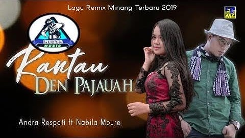 Andra Respati & Nabila Moure - Rantau Den Pajauah [Lagu Remix Minang Terbaru ] Official Video