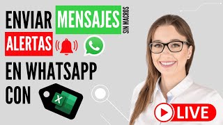 LIVE  Crea automáticamente Mensajes Alertas en Whatsapp ✅ a través de tu EXCEL (Sin macros)
