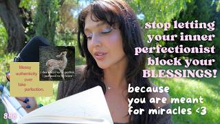 Stop letting your inner perfectionist block your blessings || You are meant to experience miracles