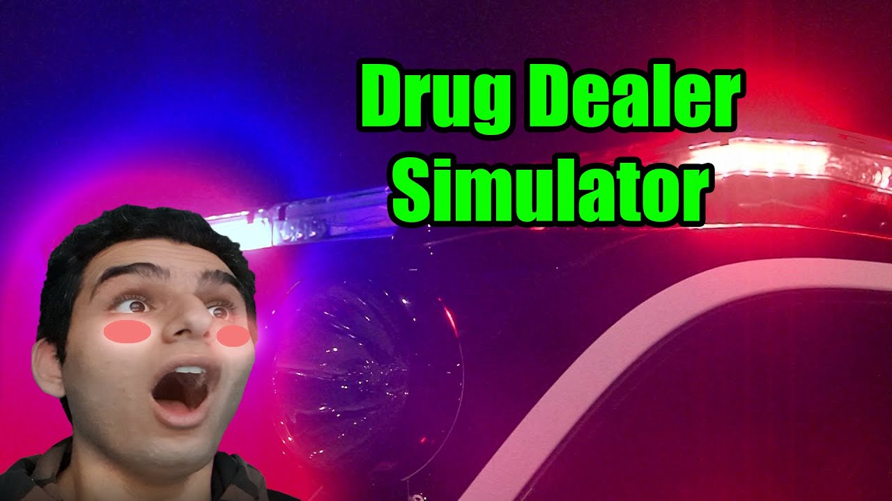 Drug Dealer Simulator AND I'M FINALLY BACK YouTube